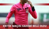 Kritik maçın hakemi belli oldu