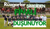 Rüzgarlar şimdiden finali düşünüyor