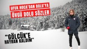 Ufuk hoca’dan Bolu’ya övgü dolu sözler “Gölcük’e hayran kaldım”