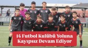 14 Futbol Kulübü Yoluna Kayıpsız Devam Ediyor