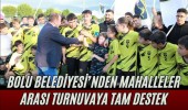 Bolu Belediyesi’nden Mahalleler Arası Turnuvaya Tam Destek
