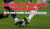 Bolu’da Futbol Dolu Hafta Sonu: İşte Haftanın Maç Programı