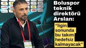 Boluspor Teknik Direktörü Ertuğrul Arslan: “ligin sonunda bu takım hedefsiz kalmayacak”