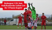 Boluspor U19, Son Dakikalarda Gelen Gol ile 3 Puanı Kaptı!