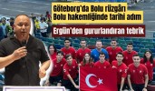 Göteborg’da Bolu rüzgârı Bolu hakemliğinde tarihi adım