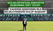 Kocaelispor'dan Amedspor başkanına sert cevap: “Kaderini kendisinin bile belirleyemediği kulüp başkanı”