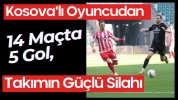 Kosova'lı Oyuncudan 14 Maçta 5 Gol, Takımın Güçlü Silahı