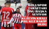 Kuzeyin kralı bu kez Boluspor’a rakip oldu