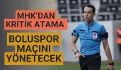 MHK’dan kritik atama Boluspor maçını yönetecek