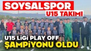 Soysalspor U15 Takımı, U15 Ligi Play Off Şampiyonu Oldu