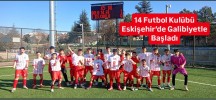 14 Futbol Kulübü Eskişehir’de Galibiyetle Başladı