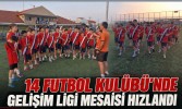 14 Futbol Kulübü’nde Gelişim Ligi Mesaisi Hızlandı