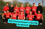 1453 Osmanlıspor Liderliği Bırakmadı