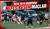 2018-2019 Grubunda Nefes Kesen Maçlar