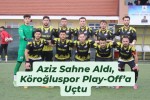 Aziz Sahne Aldı, Köroğluspor Play-Off’a Uçtu