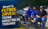 Abant'ta Futbol Zirvesi: Teknik Direktörler Tribünde
