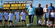 Bolu Gazeteci ve Yazarlar Derneği Mini Minikler Futbol Turnuvası başladı