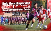 Bolu Gençlikspor’dan 3 Gollü Galibiyet: Sena Soydemir’den Duble