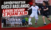 Çaykökpınar'dan Güçlü Başlangıç: Lideri Devirip 3 Puanı Aldı