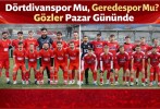 Dörtdivanspor Mu, Geredespor Mu? Gözler Pazar Gününde
