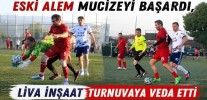 Eski Alem Mucizeyi Başardı, Liva İnşaat Turnuvaya Veda Etti