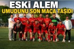 Eski Alem Umudunu Son Maça Taşıdı