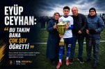 Eyüp Ceyhan: “Bu Takım Bana Çok Şey Öğretti”