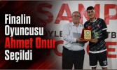 Finalin Oyuncusu Ahmet Onur Seçildi