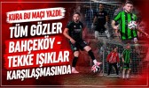 Kura Bu Maçı Yazdı! Tüm Gözler Bahçeköy - Tekke Işıklar Karşılaşmasında