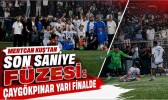 Mertcan Kuş’tan Son Saniye Füzesi: Çaygökpınar Yarı Finalde!