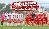 Nefes Kesen Bolu Derbisinde Puanlar Paylaşıldı