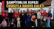 Şampiyonluk Kupası Coşkuyla Havaya Kalktı