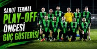 Sarot Termal Play-Off Öncesi Güç Gösterisi Yaptı