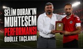 Selim Durak’ın Muhteşem Performansı Ödülle Taçlandı