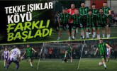 Tekke Işıklar Köyü Farklı Başladı
