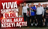 Yuva Şampiyon Oldu, Cemil Akay Keseyi Açtı!